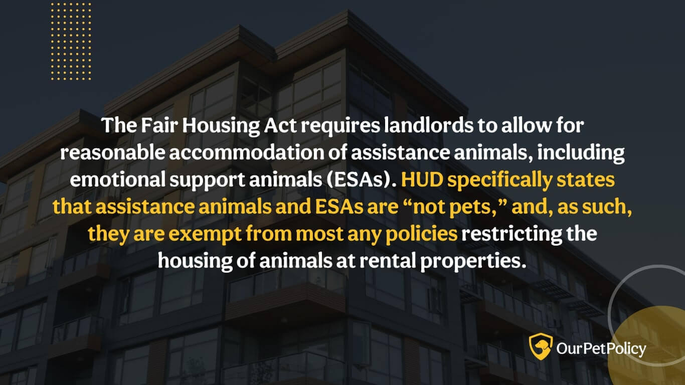 Fair Housing Act and HUD emphasizes ESAs as not pets