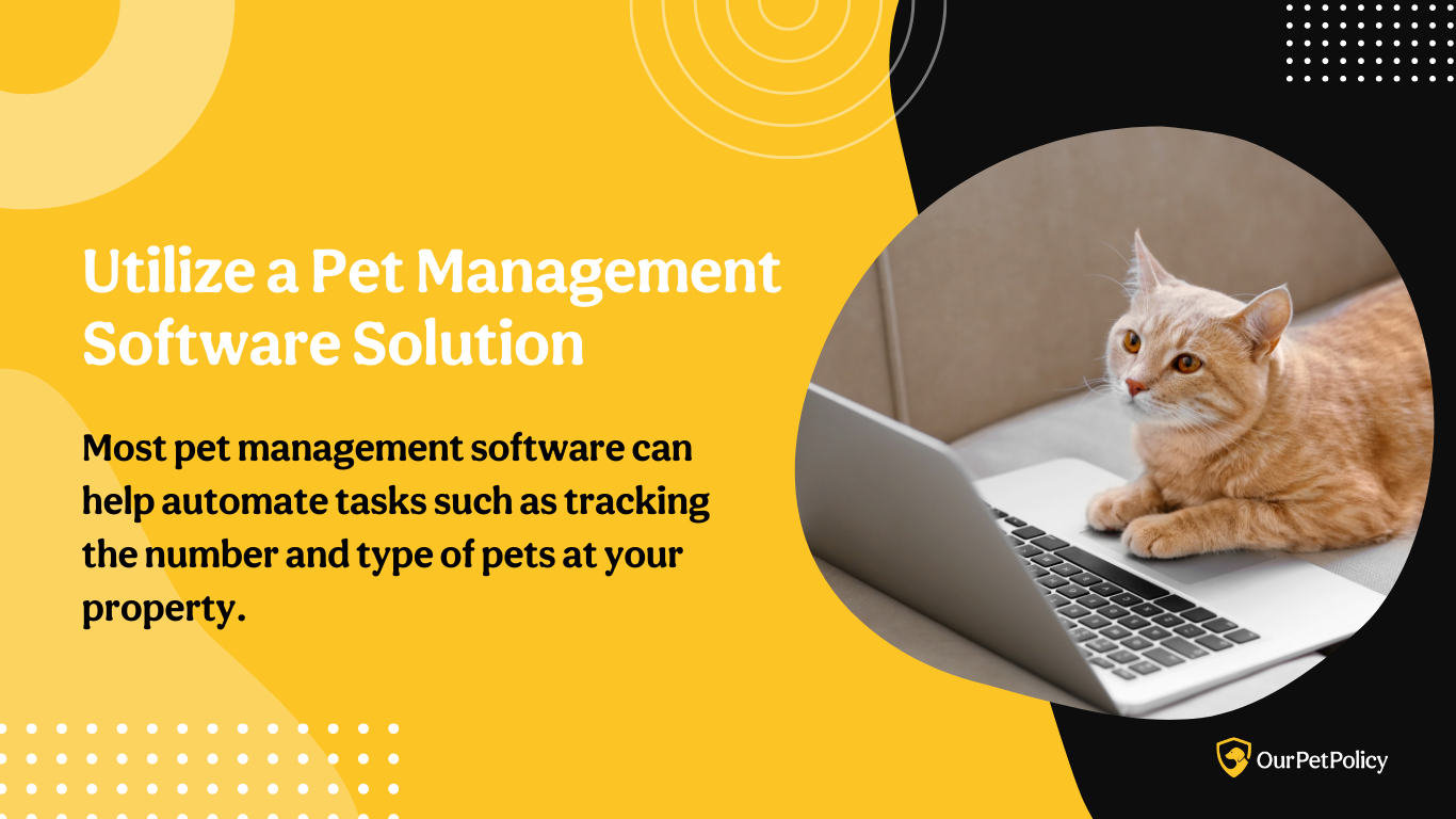 Use a pet management software solution for your rental property
