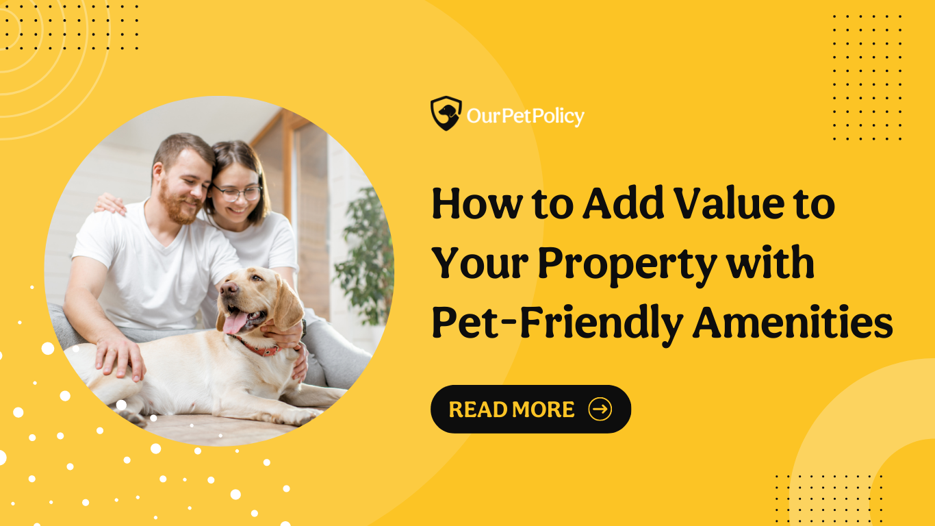 Pet-friendly amenities that will add value to your rental property